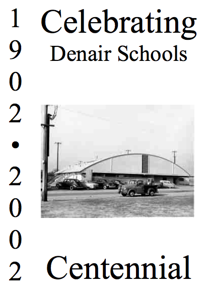 Celebrating Denair School Centennial. 1902 - 2002